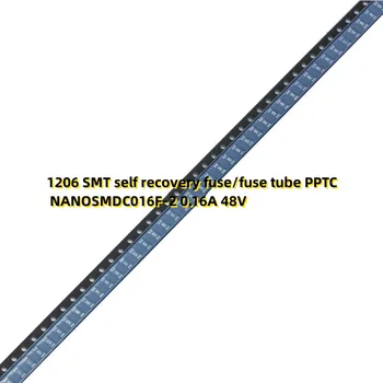 100buc 1206 SMT auto recuperare fuse/siguranțe cu tub PPTC NANOSMDC016F-2 0.16 O 48V