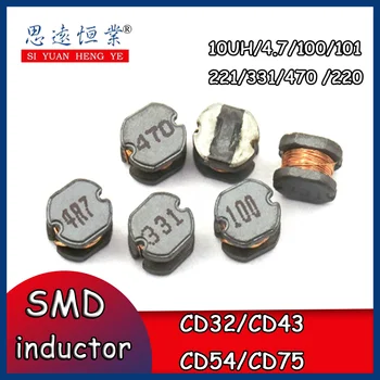 100buc CD32/CD43/CD 54 patch-uri SMD de putere inductor 10UH/4.7/100/101/221/331 470 220 lichidare inductor
