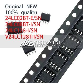 10buc 100%NOU SOP8 SMD 24LC02BT-E/SN 24LC08BT-I/SN 24LC128-I/SN 24LC128T-I/SN 24LC02 24LC08 24LC128 SOIC-8