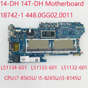14-DH Placa de baza 18742-1 14T-DH Placa de baza L51134-601 L51133-601 L51132-601 Pentru HP Pavilion X360 14-DH 14T-DH 14M-DH i7/i5/i3