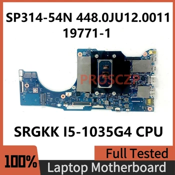 448.0JU12.0011 Placa de baza Pentru Acer Spin 3 SP314-54N Laptop Placa de baza 19771-1 W/ith SRGKK I5-1035G4 CPU 8GB 16GB 100% Testat OK