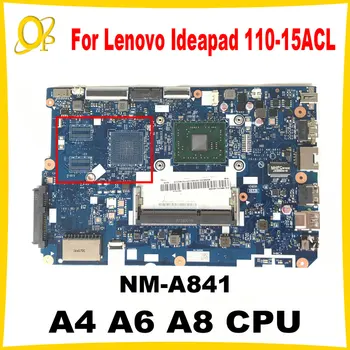 CG521 NM-A841 pentru Lenovo Ideapad 110-15ACL laptop placa de baza cu A4 A6 A8 CPU UMA 5B20L72714 5B20L46262 DDR3 pe Deplin testat