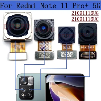 Camera din spate Pentru Xiaomi Redmi Nota 11 Pro+5G 21091116UG, 21091116UC Fața Selfie cu care se Confruntă Înapoi Principal aparat de Fotografiat Macro Cablu Flex Piese
