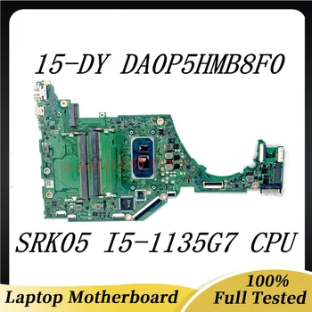 De înaltă Calitate, Placa de baza DA0P5HMB8F0 Pentru HP 15-DY 15T-DY 15S-FQ Laptop Placa de baza Cu SRK05 I5-1135G7 CPU 100% Testate Complet Bun