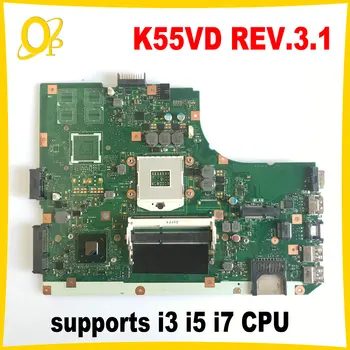 K55VD, REV.3.1 Placa de baza pentru ASUS K55VD A55V K55A K55VA laptop placa de baza suporta i3 i5 i7 CPU DDR3 UMA pe deplin testat