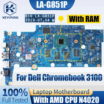 LA-G851P Pentru Dell Chromebook 3100 Notebook Placa de baza LA-G851P 02VPK7 09X2G7 0MW26R N4020 Cu RAM Laptop Placa de baza Testate Complet