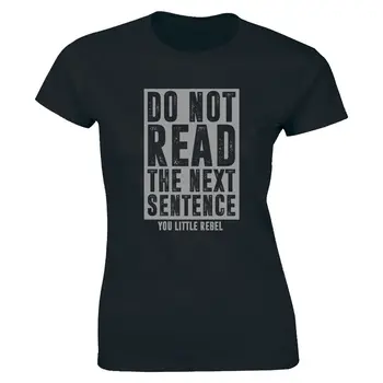 Nu Citi Următoarea Frază tricou Amuzant Strada Gluma Mic Rebel Femei