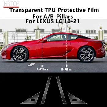 Pentru LEXUS LC 16-21 A/B-Piloni Transparent TPU Folie de Protectie Anti-scratch Repair Filmul Accesorii Refit