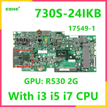 Pentru Lenovo Ideacentre 730S-24IKB All-in-One Placa de baza 17549-1 01LM421 01LM422 Cu i3 i5 i7 CPU R530 2G GPU 100% Testate pe Deplin